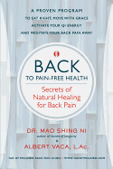 Back to Pain-Free Health: Secrets of Natural Healing for Back Pain