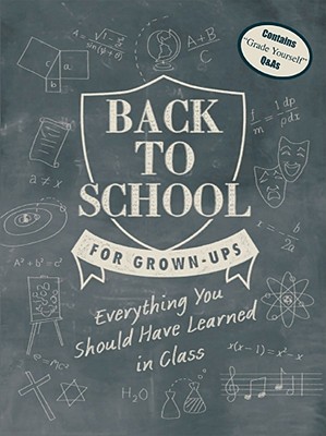 Back to School for Grown-Ups: Everything You Should Have Learned in Class - Evans M a, Stephen, and Whitelaw, Ian