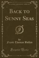 Back to Sunny Seas (Classic Reprint)