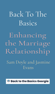 Back To The Basics: Enhancing the Marriage Relationship