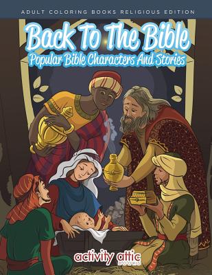 Back To The Bible, Popular Bible Characters And Stories Adult Coloring Books Religious Edition - Activity Attic Books