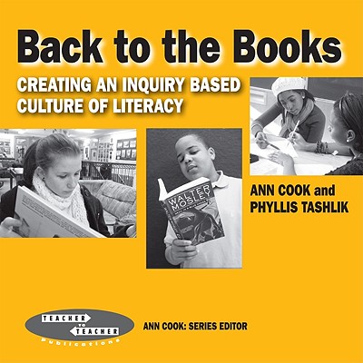 Back to the Books: Creating a Literacy Culture in Your School - Cook, Ann, and Tashlik, Phyllis