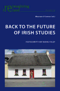 Back to the Future of Irish Studies: Festschrift for Tadhg Foley