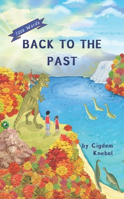 Back To The Past: (Dyslexie Font) Decodable Chapter Books - Knebel, Cigdem