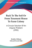 Back To The Soil Or From Tenement House To Farm Colony: A Circular Solution Of An Angular Problem (1901)