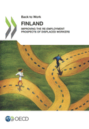 Back to work: Finland, improving the re-employment prospects of displaced workers