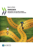 Back to Work: Sweden Improving the Re-Employment Prospects of Displaced Workers