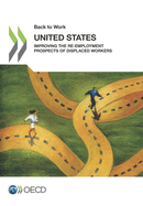 Back to Work: United States, Improving the Re-Employment Prospects of Displaced Workers