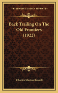 Back Trailing on the Old Frontiers (1922)