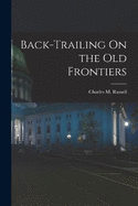 Back-Trailing On the Old Frontiers