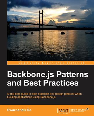 Backbone.Js Patterns and Best Practices - De, Swarnendu