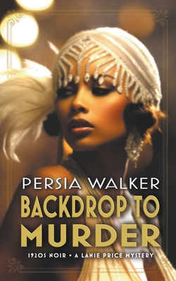 Backdrop to Murder - Walker, Persia