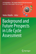 Background and Future Prospects in Life Cycle Assessment