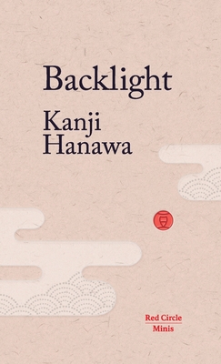 Backlight - Hanawa, Kanji, and Nathan, Richard (Translated by)
