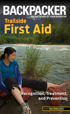 Backpacker Magazine's Trailside First Aid - Absolon, Molly