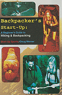 Backpacker's Start-Up: A Beginner's Guide to Hiking and Backpacking