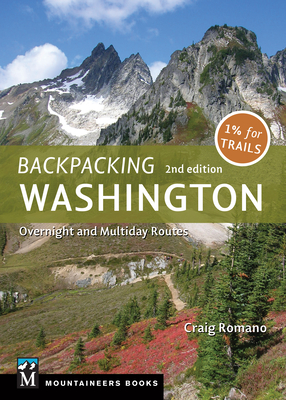 Backpacking: Washington: Overnight and Multiday Routes - Romano, Craig