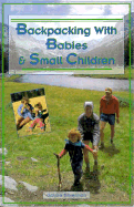 Backpacking with Babies & Small Children - Silverman, Goldie