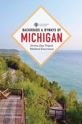 Backroads & Byways of Michigan - Forster, Matt