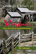 Backroads & Byways of Virginia: Drives, Daytrips & Weekend Excursions