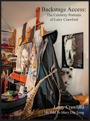 Backstage Access The Celebrity Portraits of Larry Crawford - Crawford, Larry, and Day Long, Mary