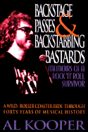Backstage Passes and Backstabbing Bastards: Memoirs of a Rock 'n' Roll Survivor