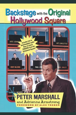 Backstage with the Original Hollywood Square: Relive 16 years of Laughter with Peter Marshall, the Master of The Hollywood Squares - Marshall, Peter, and Armstrong, Adrienne