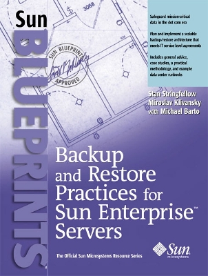 Backup and Restore Practices for the Enterprise - Stringfellow, Stan, and Klivansky, Miroslav, and Barton, Michael