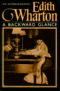 Backward Glance - Wharton, Edith