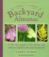 Backyard Almanac: A 365-Day Guide to the Plants and Critters That Live in Your Backyard...