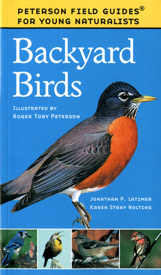 Backyard Birds - Nolting, Karen Stray, and Peterson, Roger Tory
