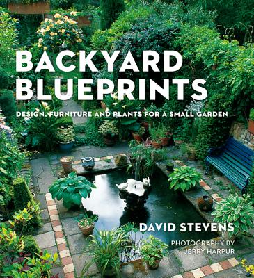 Backyard Blueprints - Stevens, David, Dr., and Harpur, Jerry (Photographer)