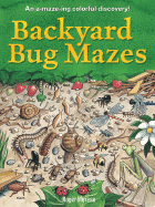 Backyard Bug Mazes: An A-Maze-Ing Colorful Discovery!