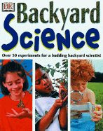Backyard Science - Maynard, Chris, and Ling, Mary (Editor)