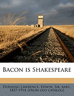 Bacon Is Shakespeare