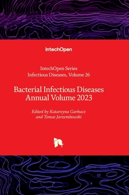 Bacterial Infectious Diseases Annual Volume 2023 - Garbacz, Katarzyna (Editor), and Jarzembowski, Tomas (Editor)