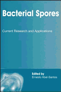 Bacterial Spores: Current Research and Applications