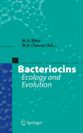 Bacteriocins: Ecology and Evolution