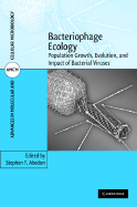 Bacteriophage Ecology: Population Growth, Evolution, and Impact of Bacterial Viruses