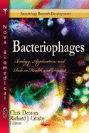 Bacteriophages: Biology, Applications and Role in Health and Disease