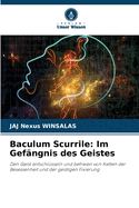 Baculum Scurrile: Im Gef?ngnis des Geistes