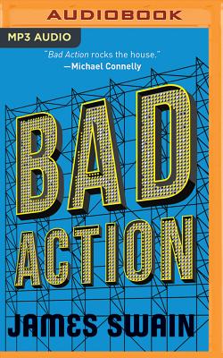 Bad Action - Swain, James, and Podehl, Nick (Read by)