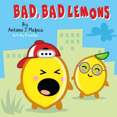 Bad, Bad Lemons - Malpica, Antonio J, and Ury, Phillip Pip (Editor)