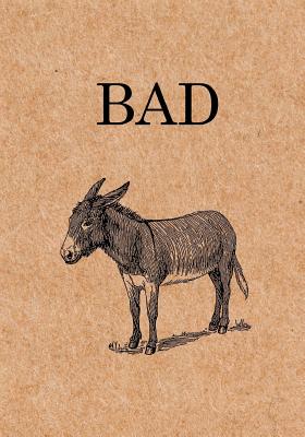 Bad: Badass Journal, Donkey humor - Inspirational and by Lol Journals | ISBN: 1719264643 - Alibris Bad: Badass Journal, Donkey... 