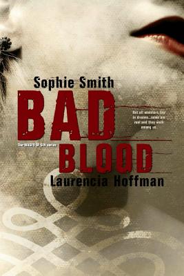 Bad Blood - Smith, Sophie, and Hoffman, Laurencia