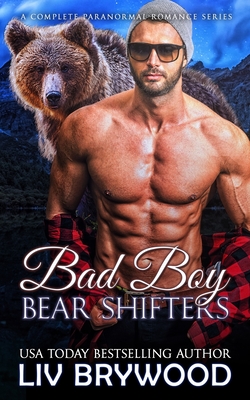 Bad Boy Bear Shifters: A Complete Paranormal Romance Series - Brywood, LIV