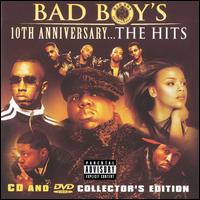 Bad Boy's 10th Anniversary... The Hits [CD & DVD] [Explicit] - Various Artists