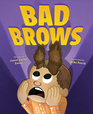 Bad Brows - Eaton, Jason Carter