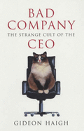 Bad Company: The Strange Cult of the CEO