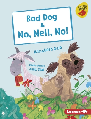 Bad Dog & No, Nell, No! - Dale, Elizabeth